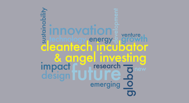Cleantech Incubator & Angel Investing